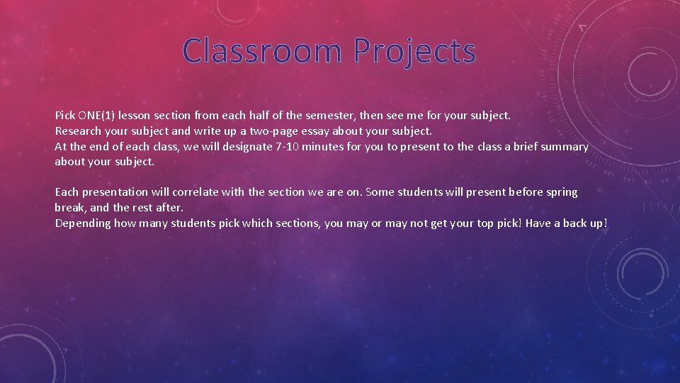 Classroom Projects Pick ONE(1) lesson section from each half of the semester, then see