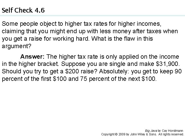 Self Check 4. 6 Some people object to higher tax rates for higher incomes,