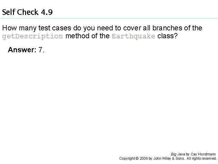 Self Check 4. 9 How many test cases do you need to cover all