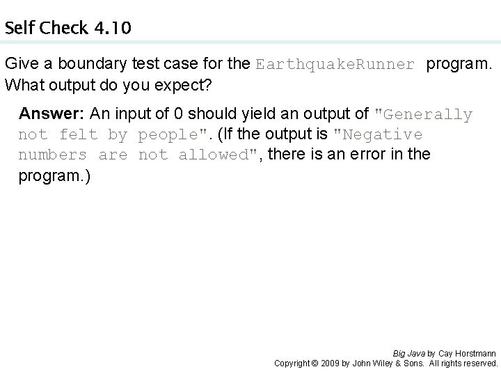 Self Check 4. 10 Give a boundary test case for the Earthquake. Runner program.