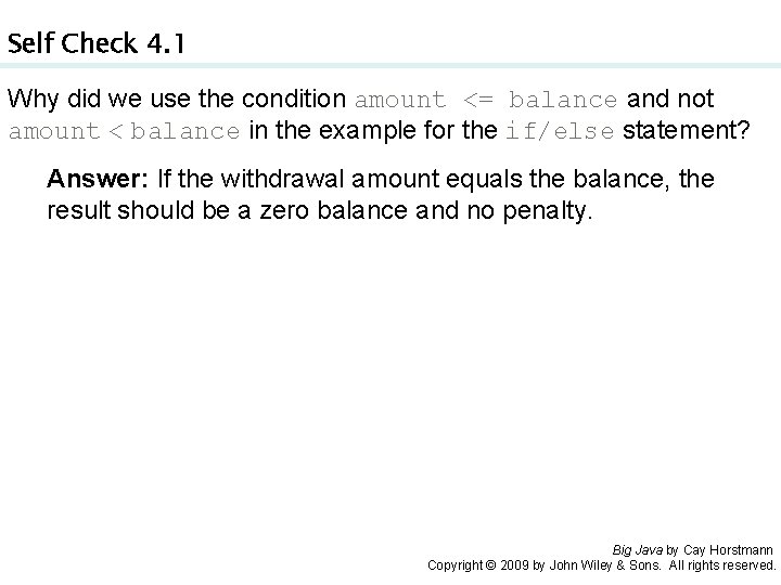 Self Check 4. 1 Why did we use the condition amount <= balance and