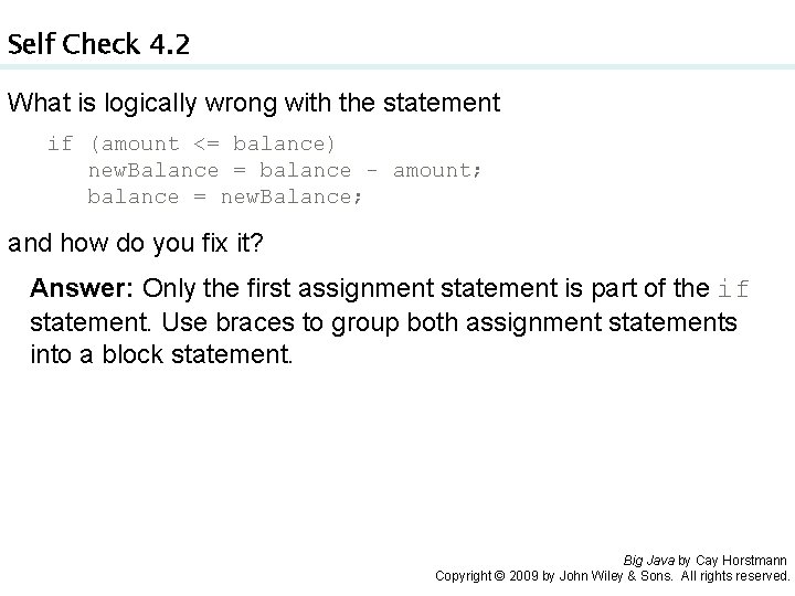 Self Check 4. 2 What is logically wrong with the statement if (amount <=