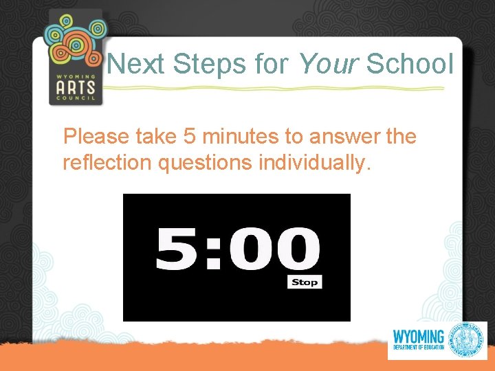 Next Steps for Your School Please take 5 minutes to answer the reflection questions