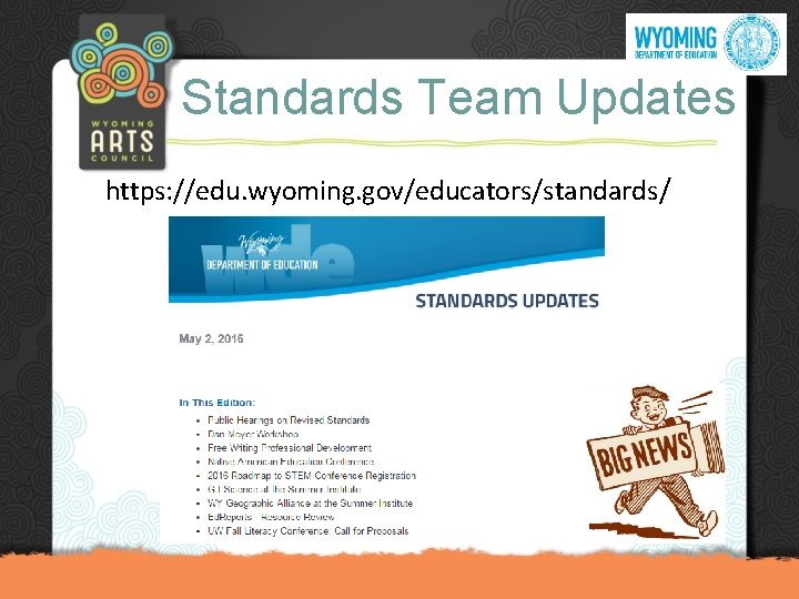 Standards Team Updates https: //edu. wyoming. gov/educators/standards/ 