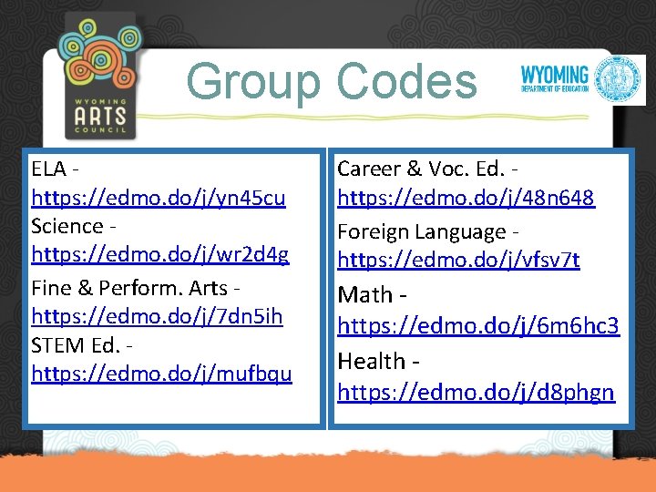 Group Codes ELA https: //edmo. do/j/yn 45 cu Science https: //edmo. do/j/wr 2 d