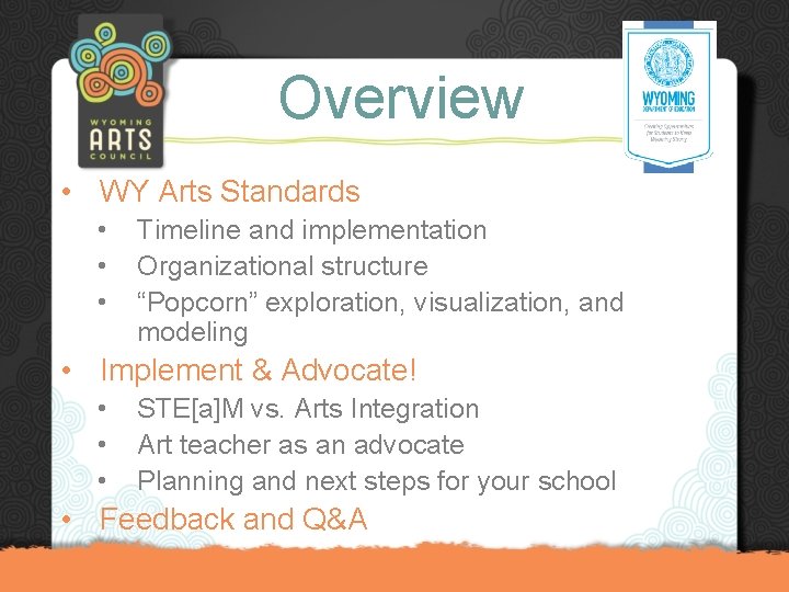 Overview • WY Arts Standards • • • Timeline and implementation Organizational structure “Popcorn”