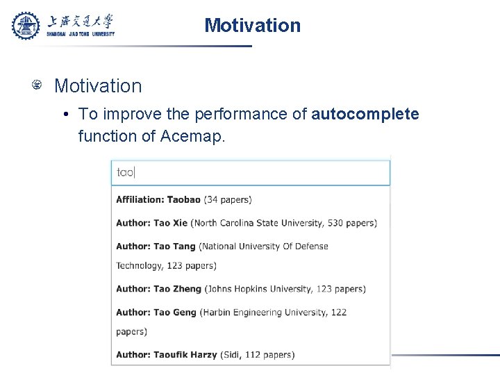 Motivation • To improve the performance of autocomplete function of Acemap. 