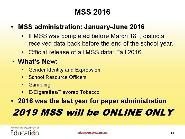 MSS 2016 • MSS administration: January-June 2016 • If MSS was completed before March