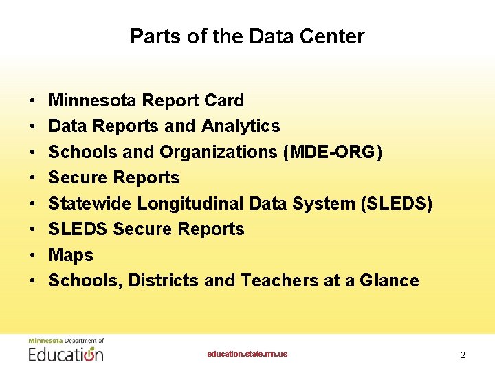 Parts of the Data Center • • Minnesota Report Card Data Reports and Analytics
