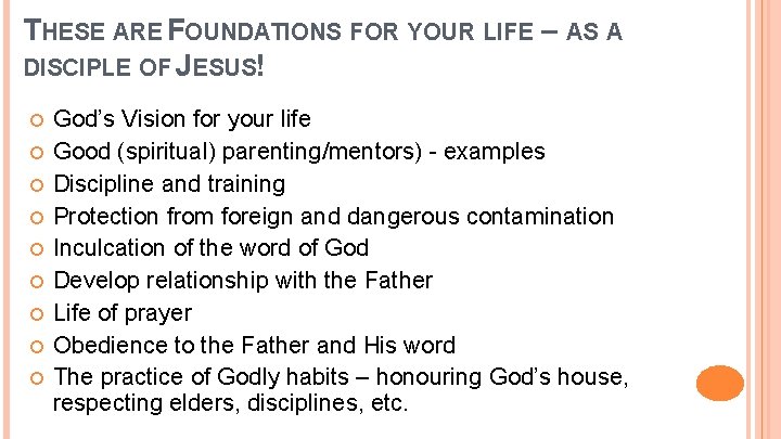 THESE ARE FOUNDATIONS FOR YOUR LIFE – AS A DISCIPLE OF JESUS! God’s Vision