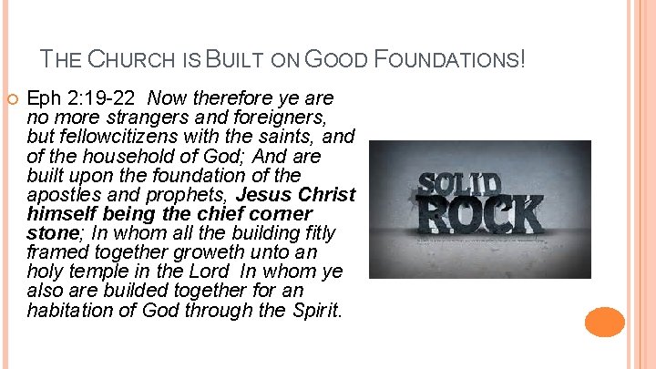 THE CHURCH IS BUILT ON GOOD FOUNDATIONS! Eph 2: 19 -22 Now therefore ye