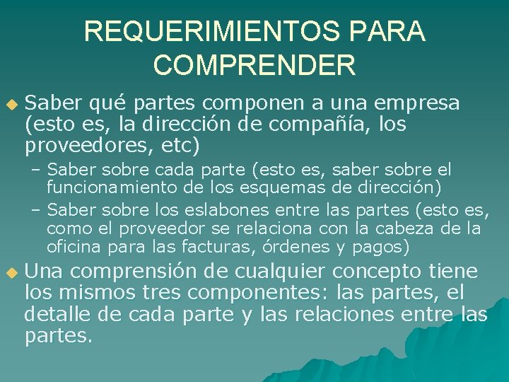 REQUERIMIENTOS PARA COMPRENDER u Saber qué partes componen a una empresa (esto es, la