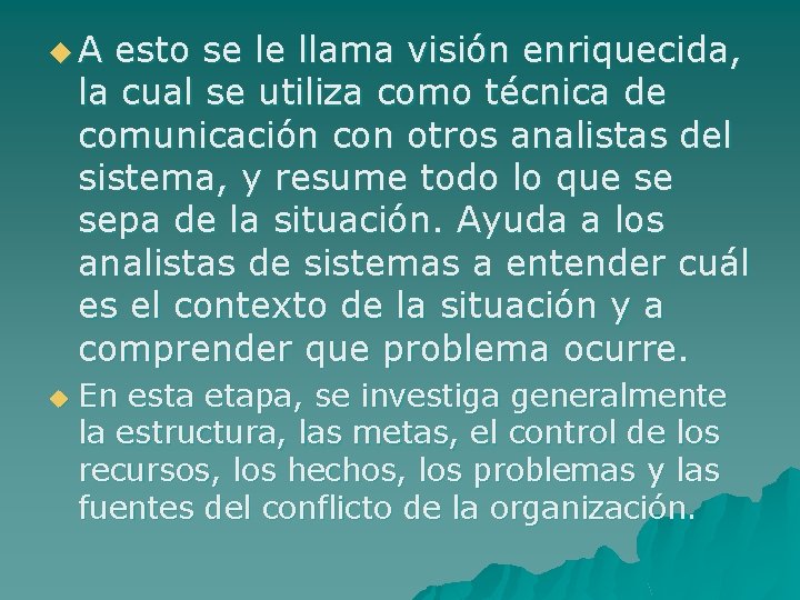 u. A esto se le llama visión enriquecida, la cual se utiliza como técnica