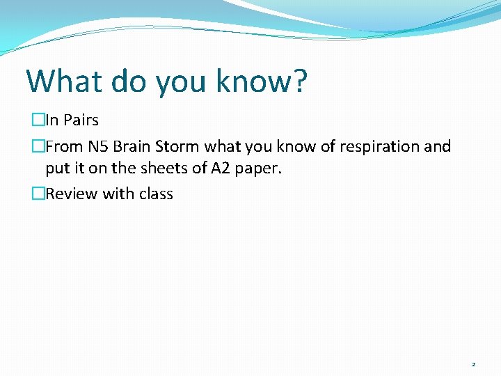 What do you know? �In Pairs �From N 5 Brain Storm what you know