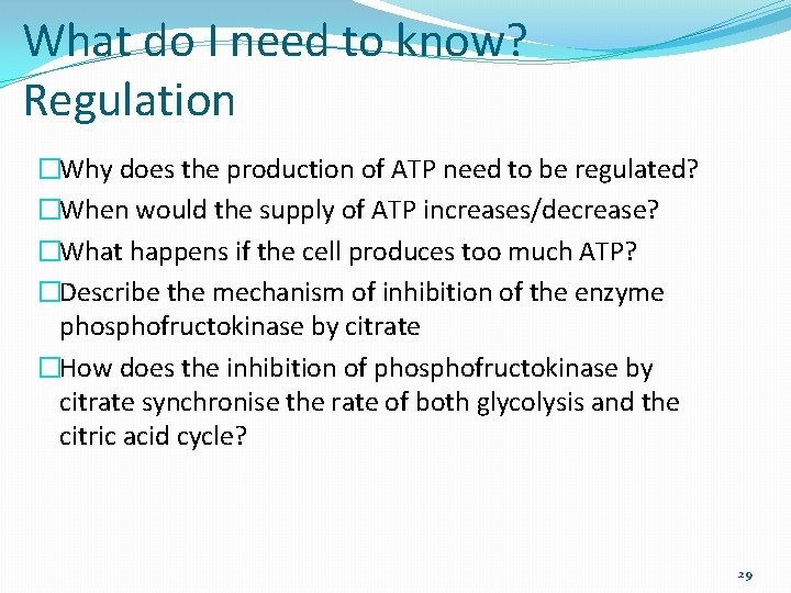 What do I need to know? Regulation �Why does the production of ATP need
