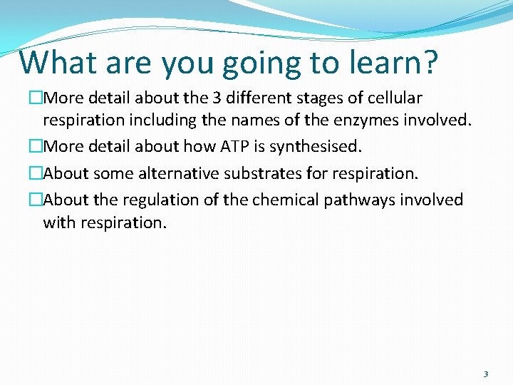 What are you going to learn? �More detail about the 3 different stages of