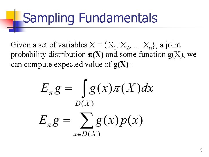 Sampling Fundamentals Given a set of variables X = {X 1, X 2, …