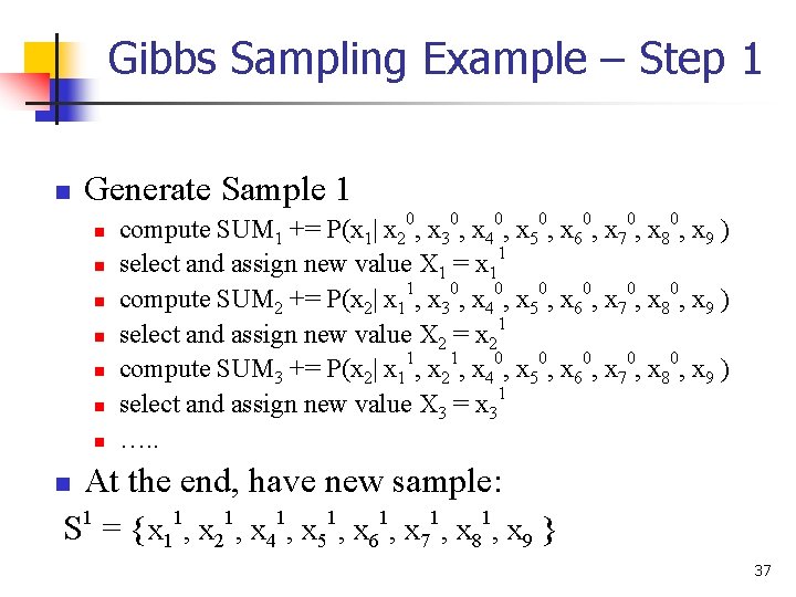 Gibbs Sampling Example – Step 1 n Generate Sample 1 n n n n