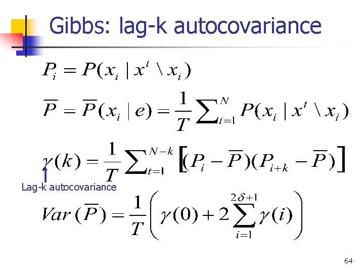 Gibbs: lag-k autocovariance Lag-k autocovariance 64 