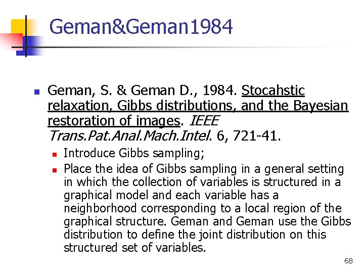 Geman&Geman 1984 n Geman, S. & Geman D. , 1984. Stocahstic relaxation, Gibbs distributions,
