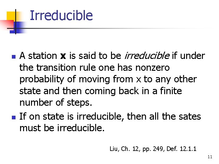 Irreducible n n A station x is said to be irreducible if under the