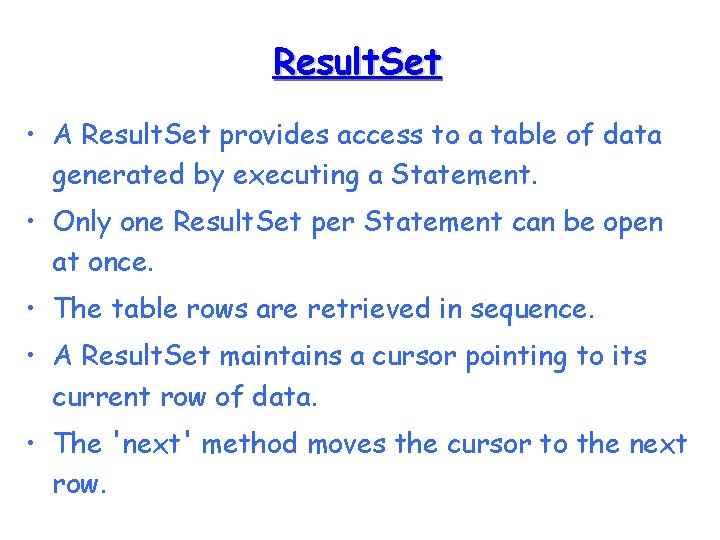 Result. Set • A Result. Set provides access to a table of data generated Result. Set • A Result. Set provides access to a table of data generated