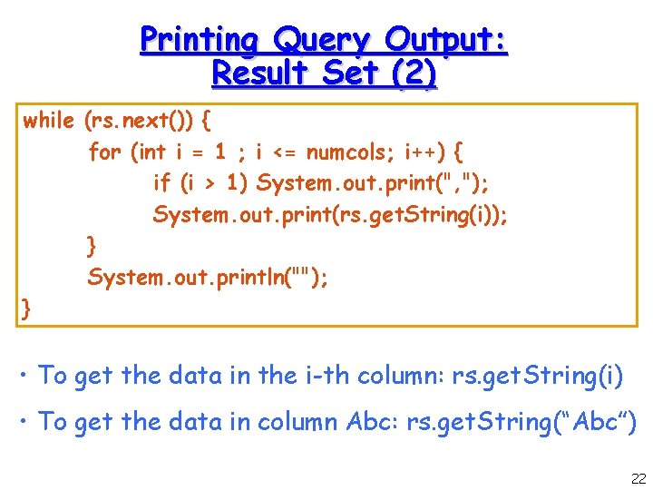 Printing Query Output: Result Set (2) while (rs. next()) { for (int i = Printing Query Output: Result Set (2) while (rs. next()) { for (int i =