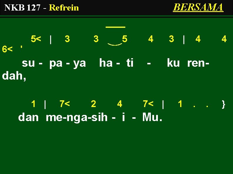 BERSAMA NKB 127 - Refrein 5< | 3 3 5 4 3 | 4
