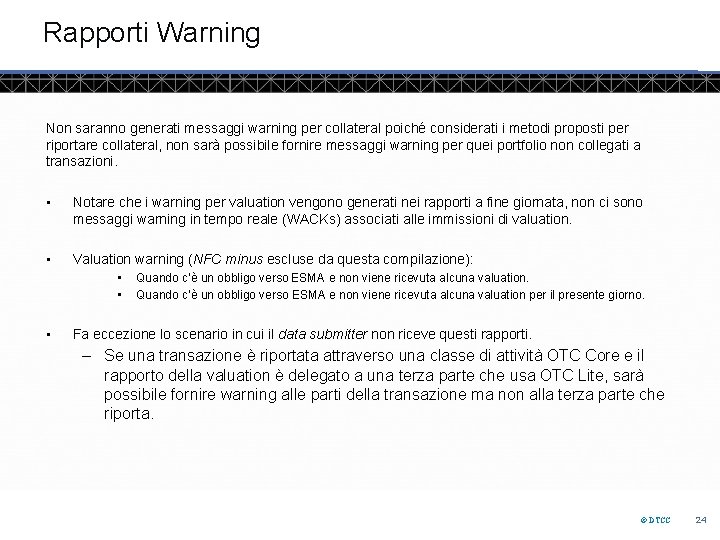 Rapporti Warning Non saranno generati messaggi warning per collateral poiché considerati i metodi proposti