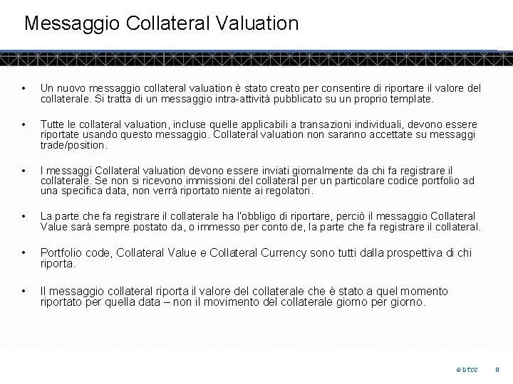 Messaggio Collateral Valuation • Un nuovo messaggio collateral valuation è stato creato per consentire