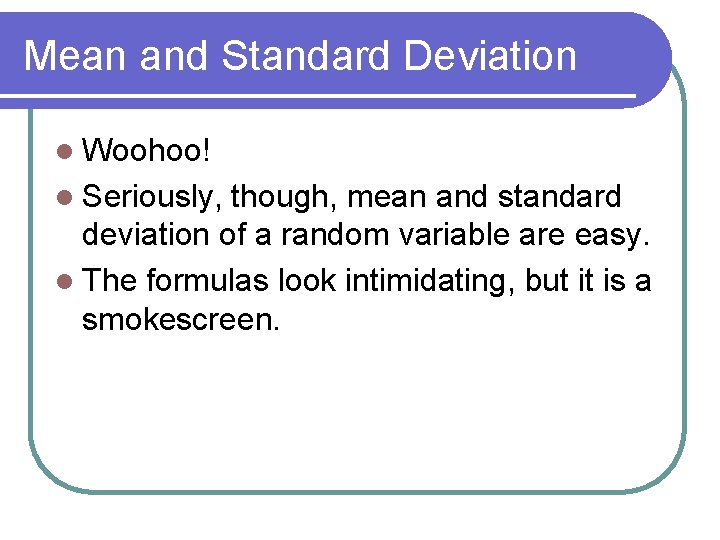 Mean and Standard Deviation l Woohoo! l Seriously, though, mean and standard deviation of