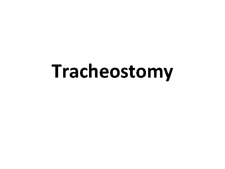 Tracheostomy Tracheostomy