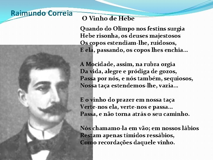 Raimundo Correia O Vinho de Hebe Quando do Olimpo nos festins surgia Hebe risonha,