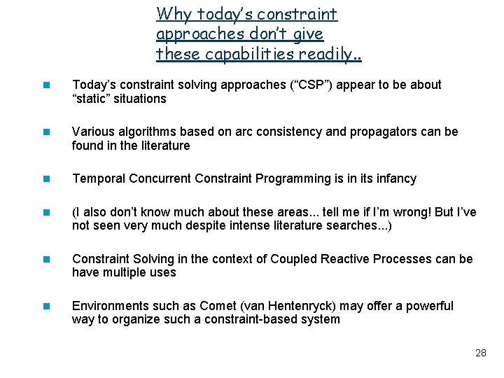 Why today’s constraint approaches don’t give these capabilities readily. . n Today’s constraint solving