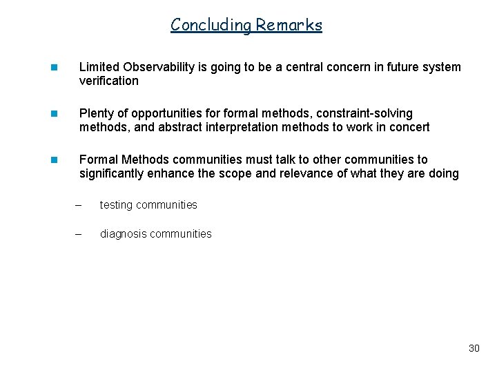 Concluding Remarks n Limited Observability is going to be a central concern in future
