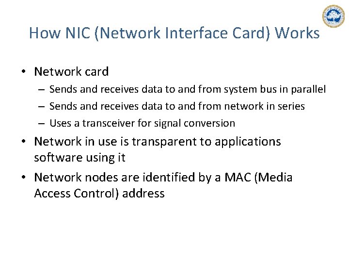 How NIC (Network Interface Card) Works • Network card – Sends and receives data