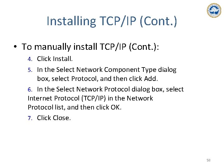 Installing TCP/IP (Cont. ) • To manually install TCP/IP (Cont. ): Click Install. 5.