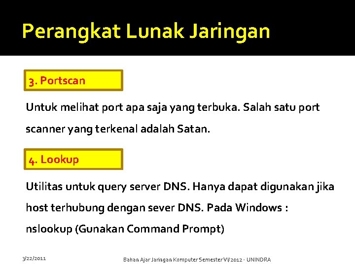 Perangkat Lunak Jaringan 3. Portscan Untuk melihat port apa saja yang terbuka. Salah satu