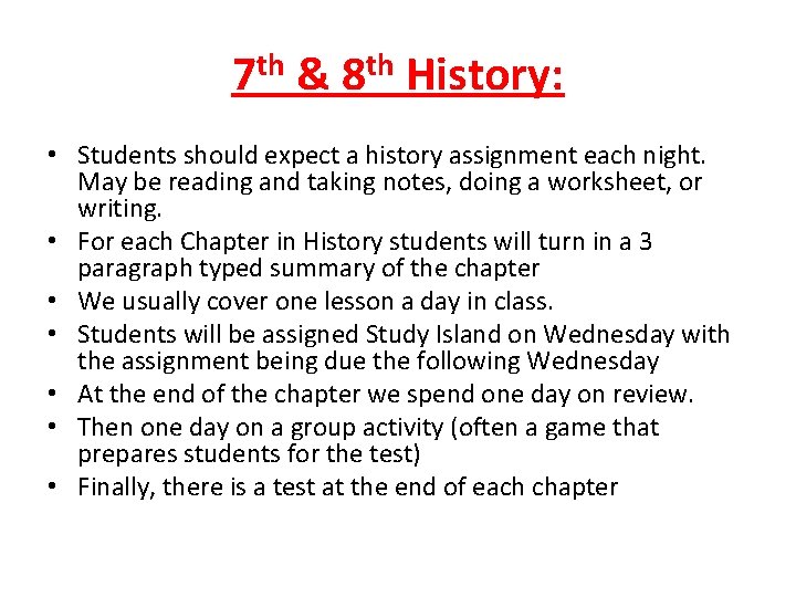 7 th & 8 th History: • Students should expect a history assignment each