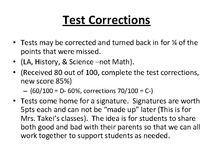 Test Corrections • Tests may be corrected and turned back in for ¼ of