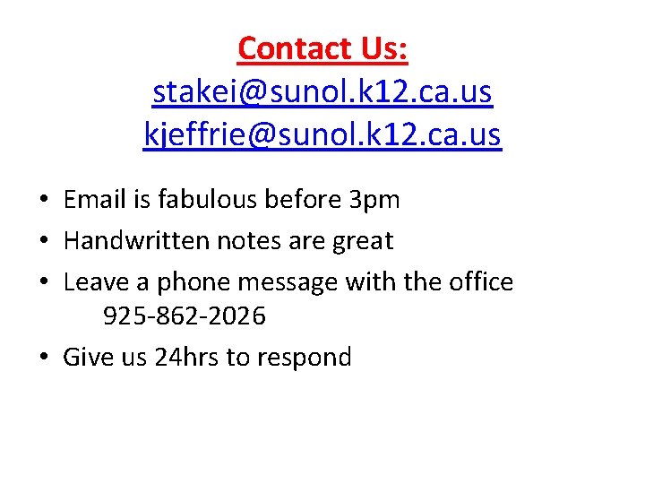Contact Us: stakei@sunol. k 12. ca. us kjeffrie@sunol. k 12. ca. us • Email