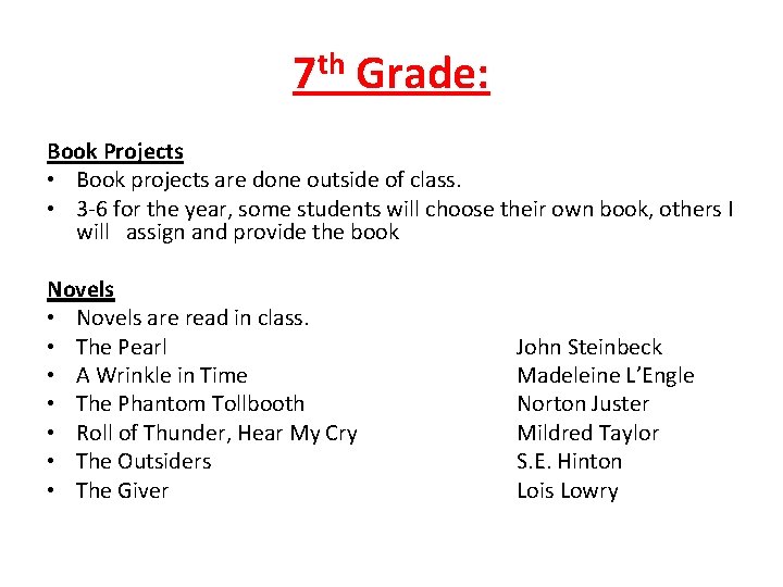 7 th Grade: Book Projects • Book projects are done outside of class. •
