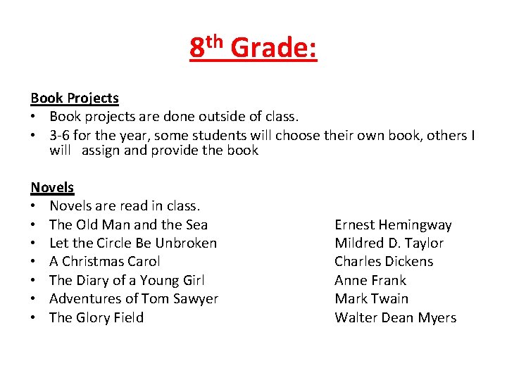 8 th Grade: Book Projects • Book projects are done outside of class. •