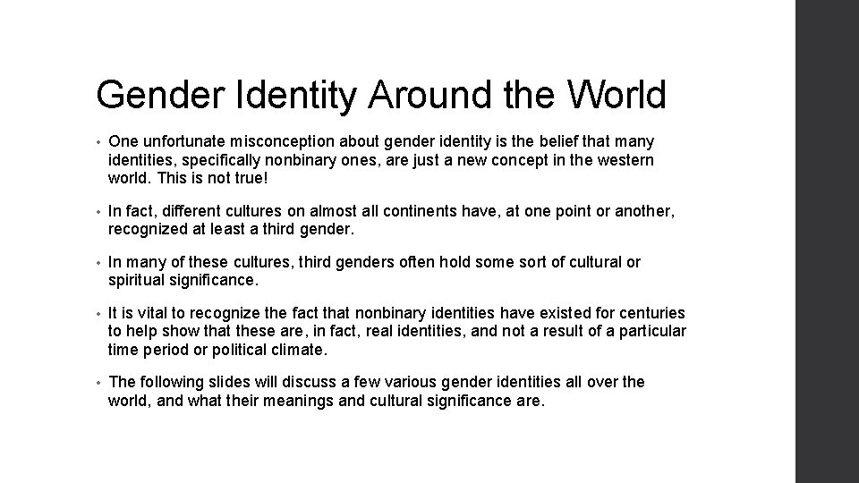 Gender Identity Around the World • One unfortunate misconception about gender identity is the