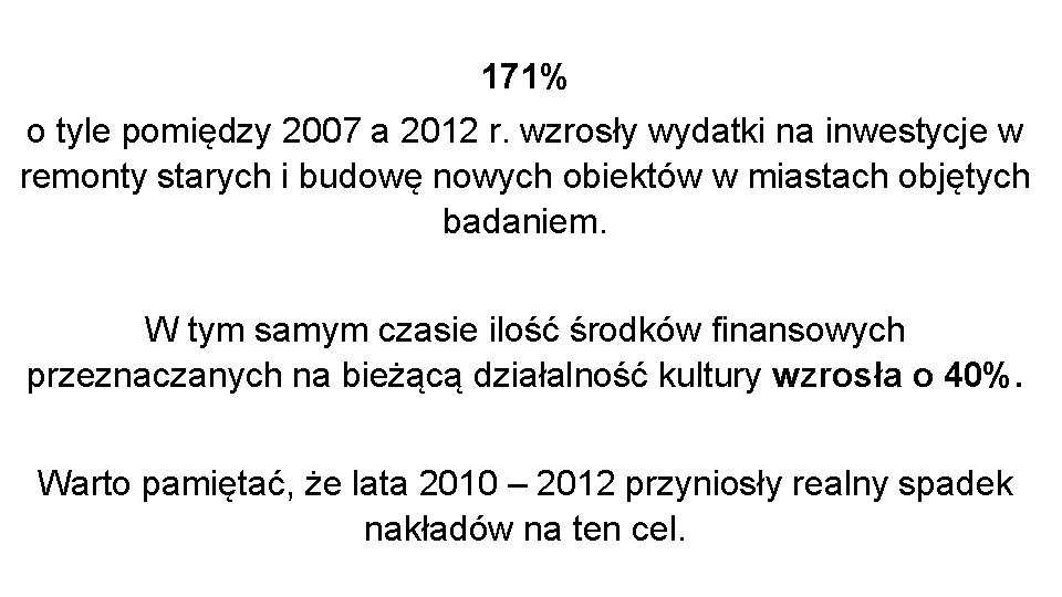 171% o tyle pomiędzy 2007 a 2012 r. wzrosły wydatki na inwestycje w remonty