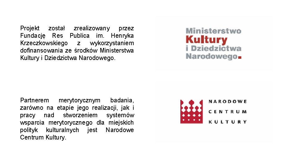 Projekt został zrealizowany przez Fundację Res Publica im. Henryka Krzeczkowskiego z wykorzystaniem dofinansowania ze