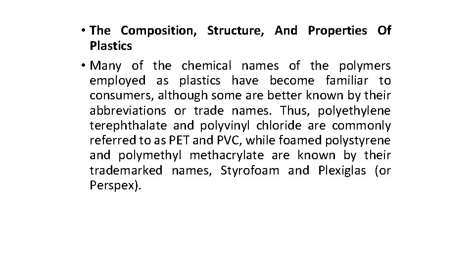  • The Composition, Structure, And Properties Of Plastics • Many of the chemical