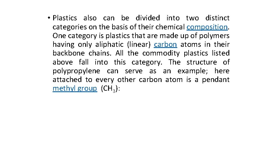  • Plastics also can be divided into two distinct categories on the basis