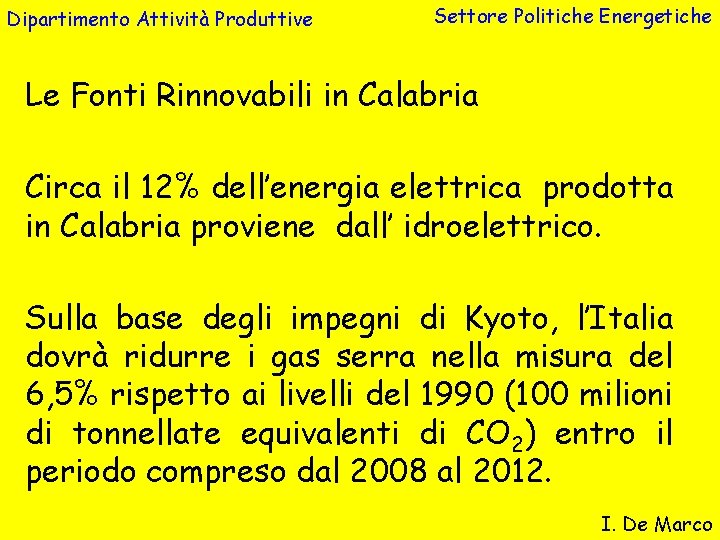 Dipartimento Attività Produttive Settore Politiche Energetiche Le Fonti Rinnovabili in Calabria Circa il 12%