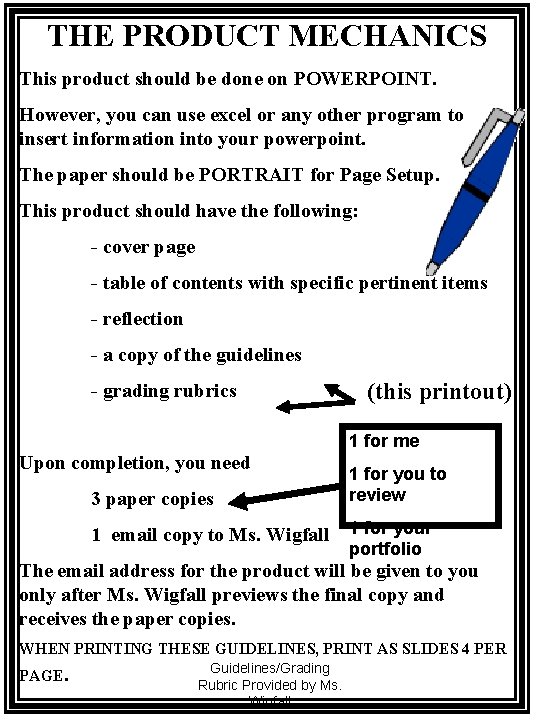 THE PRODUCT MECHANICS This product should be done on POWERPOINT. However, you can use